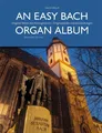An Easy Bach Organ Album | Johann Sebastian Bach | 2018