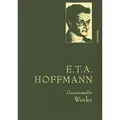 E.T.A. Hoffman - Gesammelte Werke (Iris®-LEINEN-Ausgabe)