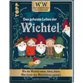 WWW - WeltWeiteWichtelgemeinschaft. Das geheime Leben der Wichtel. von Annette Maas / Frech Verlag GmbH / Buch