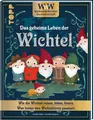 Annette Maas ~ WWW - WeltWeiteWichtelgemeinschaft. Das geheime ... 9783735852816
