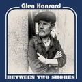 Glen Hansard Between Two Shores (Vinyl) 12" Album (US IMPORT)