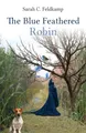 Sarah Feldkamp | The Blue Feathered Robin | Taschenbuch | Englisch (2021)