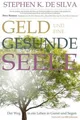 Geld und eine gesunde Seele Stephen K. De Silva