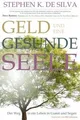 Geld und eine gesunde Seele: Der Weg in ein Leben... | Buch | Zustand akzeptabel