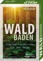 Waldbaden - Inspirationskarten für den Wald | Ulli Felber | Buch | 40 S. | 2021