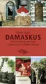 Reiseführer Damaskus Der Geschmack einer Stadt Marie Fadel, Rafik Schami