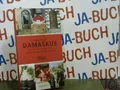 Damaskus: Der Geschmack einer Stadt Schami, Marie und Rafik Fadel: