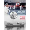 Alles was rollt schwimmt und fliegt von Trudi von Fellenberg-Bitzi / NZZ Libro / Buch