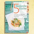 5-Elemente-Küche - Gesunde Ernährung im Rhythmus der Organuhr. Neu! Softcover!