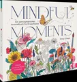 Mindful Moments. Ein atmosphärisches Ausmalbuch für Erwachsene Emily O'Neill