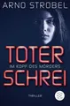 Im Kopf des Mörders - Toter Schrei: Thriller