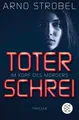 Im Kopf des Mörders - Toter Schrei ~ Arno Strobel ~  9783596702060