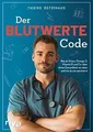 Der Blutwerte-Code: Was dir Eisen, Omega-3, Vitamin... | Buch | Zustand sehr gut