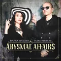Bianca Stücker, Mark Benecke - Abysmal Affairs  - CD NEU