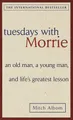 Belletristik Tuesdays with Morrie An old man, a young man, and life's greatest less Mitch Albom