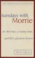 Tuesdays with Morrie: an Old Man, a Yo..., Albom, Mitch