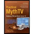 Practical MythTV Building a PVR and Media Center PC