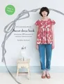 Sweet Dress Book: 23 . Outfits from Six Simple Patterns [With Pattern(s)]