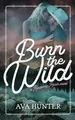 Burn the Wild: An Age Gap, Cowboy Romance (Runaway Ranch Book 3)