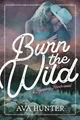 Ava Hunter Burn the Wild (Taschenbuch) Runaway Ranch