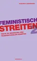 Feministisch streiten 2: Texte zu Bewegung und transnationalen Kämpfen