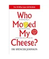 Who Moved My Cheese?: An Amazing Way to Deal With Change in Your Work and in You