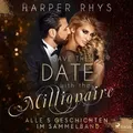 Save the Date with the Millionaire. Alle 5 Geschichten im Sammelband von Harper Rhys / SAGA Egmont / MP3 (Hörbuch Download)
