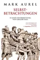 Mark Aurel: Selbstbetrachtungen ~ Mark Aurel ~  9783959723527