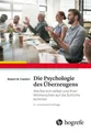 Die Psychologie des Überzeugens Robert B. Cialdini