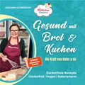 Die Wölkchenbäckerei: Gesund mit Brot & Kuchen ~ Güldane Alt ... 9783982101781