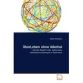 ÜberLeben ohne Alkohol von Katrin Rossmann / VDM Verlag Dr. Müller / Taschenbuch