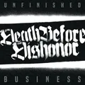 DEATH BEFORE DISHONOR - UNFINISHED BUSINESS (LIMITED WHITE VINYL)  VINYL LP NEU