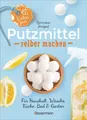 Natur pur - Putzmittel selber machen für Haushalt, Wäsche, K ... 9783809443407