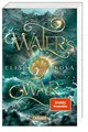 Water's War (Die Chroniken von Solaris 4) Epische Slow-Burn-Romantasy