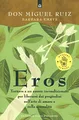 Eros. Tornare a un amore incondizionato per liberarsi dai pregiudizi sull’arte di amare e sulla sessualità (Nuove frontiere del pensiero)