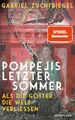 Pompejis letzter Sommer: Als die Götter die Welt verließen | Ein neuer Blick auf die verschüttete Stadt am Vesuv