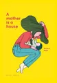 Aurore Petit A Mother Is a House (Gebundene Ausgabe)