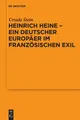 Heinrich Heine - ein deutscher Europäer im französischen Exil Ursula Stein