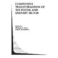 Competitive Transformation of the Postal and Delivery Sector Topics in Regulatory Economics and Policy 46