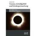 Trauma Schuldgefühl und Wiedergutmachung von Heinz Weiß / Klett-Cotta Verlag / Taschenbuch