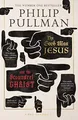 Philip Pullman - Good Man Jesus and the Scoundrel Christ - Paperback - G245z