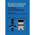 Programmierbare Taschenrechner in Schule und Ausbildung Grundlagen und Anwendungen des Programmierens