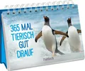 365 mal tierisch gut drauf! Claus Schmidt c/o Animal Press