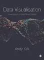 Data Visualisation: A Handbook for Data Driven Design by Kirk, Andy 1473912148