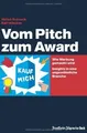 Vom Pitch zum Award: Wie Werbung gemacht wird. Insights ... | Buch | Zustand gut