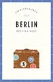Berlin Reiseführer LIEBLINGSORTE: Entdecken Sie das Lebensgefühl einer Stadt! | Mit vielen Insider-Tipps, farbigen Fotografien und ausklappbaren Karten