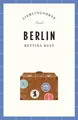 Berlin Reiseführer LIEBLINGSORTE Entdecken Sie das Lebensgefühl einer Stadt! ...
