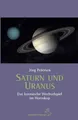 Saturn und Uranus | Das kosmische Wechselspiel im Horoskop | Jörg Petersen