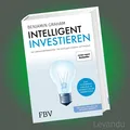 INTELLIGENT INVESTIEREN | BENJAMIN GRAHAM | Das Standardwerk des Value Investing