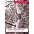 Herder Wildes und gewagtes Spiel. Risikokompetenz bei Kindern fördern (Deutsch, Joachim Bensel, 2023) (39214499)